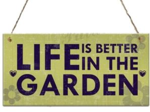 Life is better in the garden